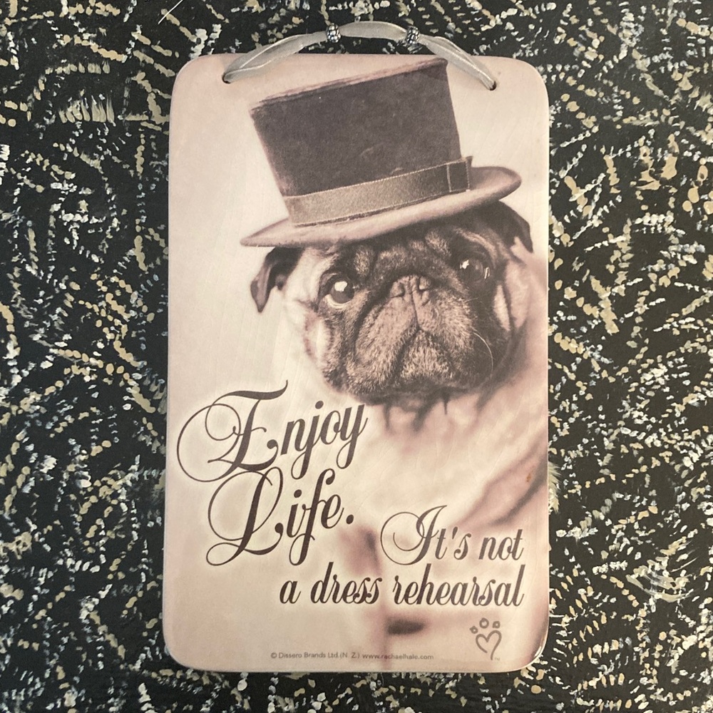 Pug Enjoy Life Plaque Sign
